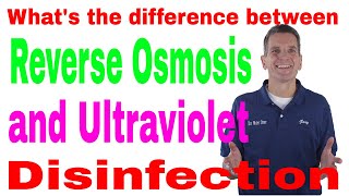 What's the difference between Reverse Osmosis and Ultraviolet Disinfection?