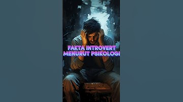 FAKTA INTROVERT MENURUT PSIKOLOGI - TERUNGKAP #fakta #shorts
