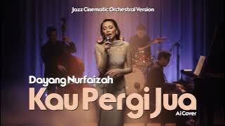 Dayang Nurfaizah - Kau Pergi Jua (AI Cover) - Jazz Cinematic Orchestral Version