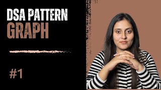 Graph Patterns | Master Graph for interviews