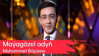 Muhammet Bashiyew - Mayagozel adyn | 2024