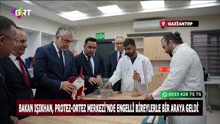 Bakan Işıkhan, Gaziantep Protez-Ortez Merkezi’nde engelli bireylerle bir araya geldi