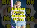 Blackpink funny moments you can’t watch without laughing💖🤣#trending#blackpink#funny#shorts