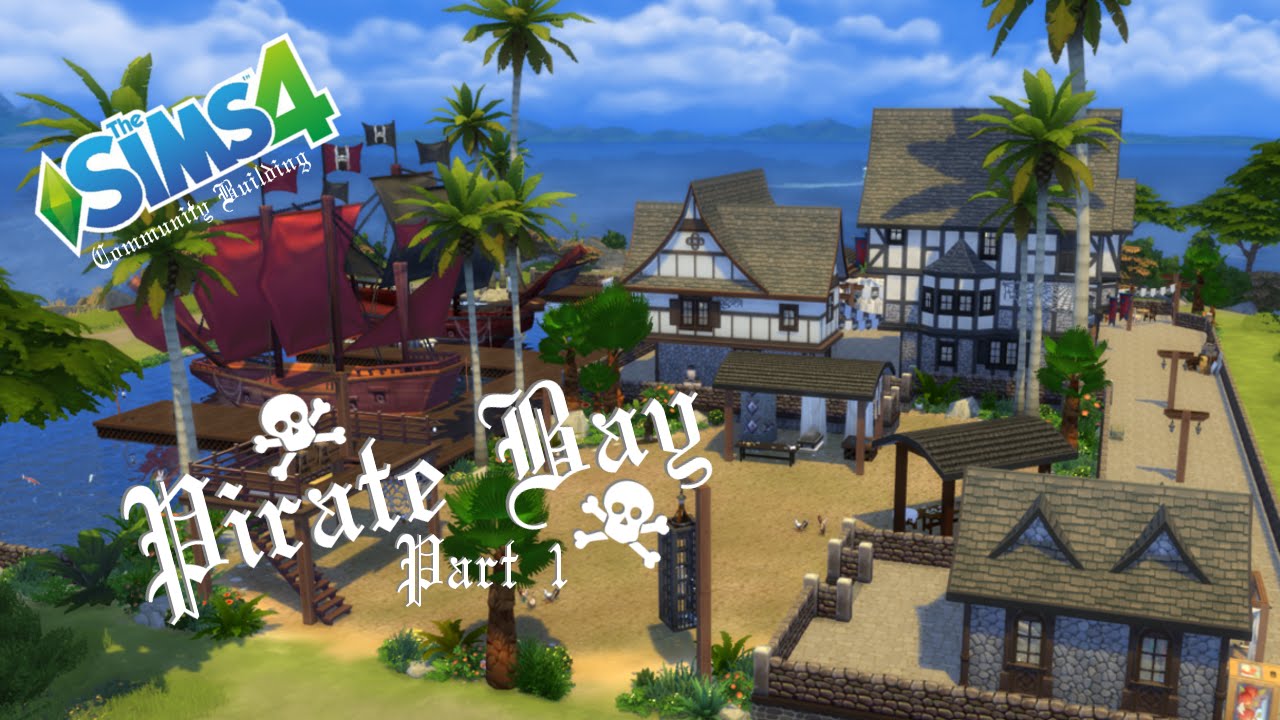 The Sims 4 - Community Build - Pirate Bay - Part 1 - Youtube