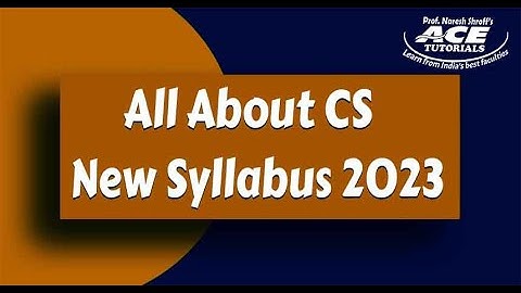 CS NEW SYLLABUS 2023 | CSEET | CS EXECUTIVE |  PROFESSIONAL | ACE TUTORIALS | CS COACHING INSTITUTE