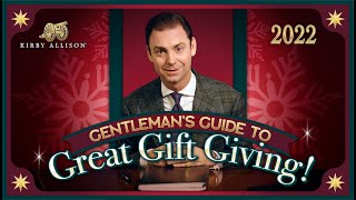 A Gentleman's Guide to Great Gift Giving | 2022 Holiday Gift Guide | Kirby Allison