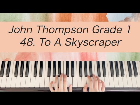 [Piano Tutorial] John Thompson 1st Grade - 48. To A Skyscraper
