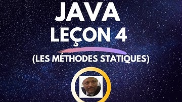 JAVA Leçon 4 # Les méthodes Statiques