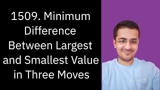 Solve LeetCode - 1509. Minimum Difference Between Largest and Smallest Value in Three Moves Wealth