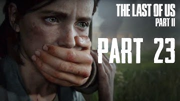 The Last of Us™ Part II_Ps4 Slim Gameplay Walkthrough part 23