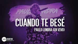 ► Paulo Londra - Cuando Te Besé (EN VIVO) (Coro-Acustico)