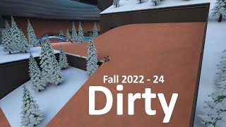 Fall 2022 - 24, but... Dirty