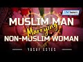 Muslim Man Marrying A Non-Muslim Woman 🧕