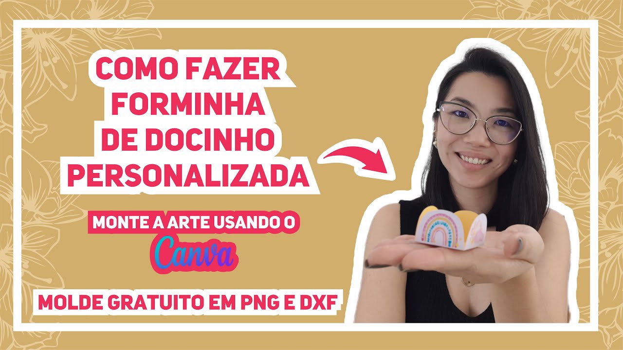 FORMINHA DE DOCINHO PERSONALIZADA - COM MOLDE GRÁTIS