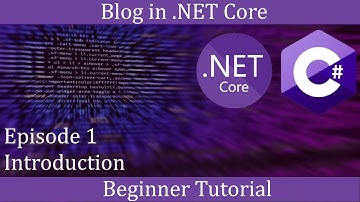 .NET Core Beginner Tutorial -  Making a Blog Episode 1 - Introduction