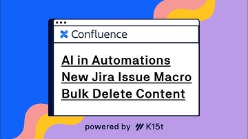 Weekly Dose of Confluence #3 – AI in Automations, Bulk Deleting Content & New Jira Issue Macro