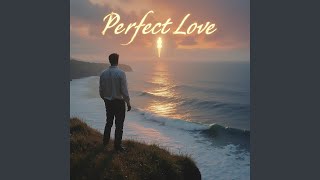 Download Lagu Perfect Love MP3 Download Lagu Perfect Love MP3