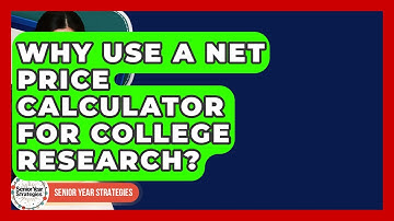 Why Use A Net Price Calculator For College Research? - Senior Year Strategies