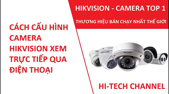 Hướng dẫn cấu hình nethdd camera hikvision năm 2024
