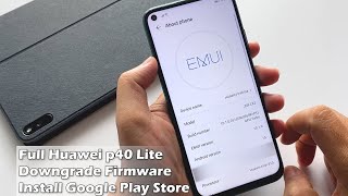 Full Huawei P40 Lite Downgrade Firmware Install Google Play Store with USB
