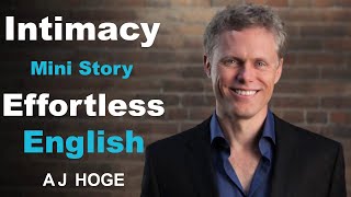 Intimacy - Effortless English by Aj Hoge | The best way to learn English