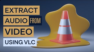 How to Extract Audio from Video Using VLC Media Player