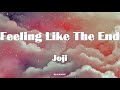 Joji Feeling Like The End Lyrics