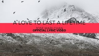 Jose Mari Chan - A Love To Last A Lifetime (Official Lyric Video) chords