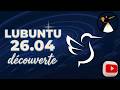 LUBUNTU 26.04 : UNE VARIANTE FRANÇAISE ET LÉGÈRE !!!