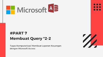 Tutorial Microsoft Access 2016 Part 7/15 | Membuat Query #2-2