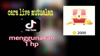 cara live mutualan di tiktok menggunakan 1 hp dan menggunakan suara host tiktok