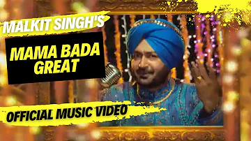 Malkit Singh- Mama Bada Great (Official Video) | Punjabi Wedding Song | Hit Songs | Revibe