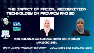 THE IMPACT OF FACIAL RECOGNITION TECHNOLOGY ON PRIVACY AND SOCIETY - INDIVIDUAL PROJECT ITC2213 