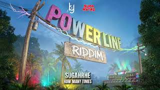 SugahRhe - How Many Times (Powerline Riddim) | Soca 2026