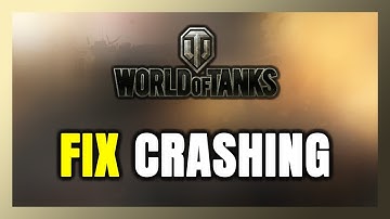 How to FIX World of Tanks Crashing