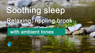 💧 Soothing rippling brook to relax or fall to sleep fast