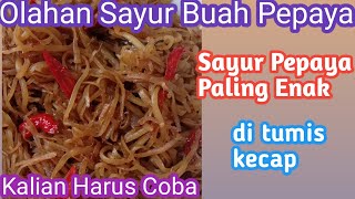 CARA MASAK SAYUR PEPAYA TUMIS KECAP