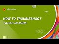 How to Troubleshoot Tasks in MDM
