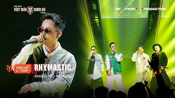 [FOCUS CAM] KHIẾN NÓ NGẦU - ANH TÀI RHYMASTIC (ANH TÀI NHAM THẠCH) | Anh Trai Vượt Ngàn Chông Gai