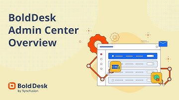 BoldDesk Admin Center Overview