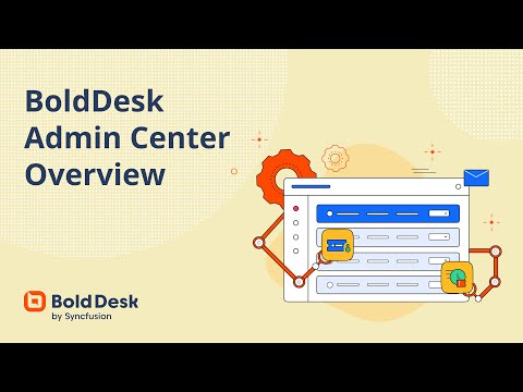 BoldDesk Admin Center Overview