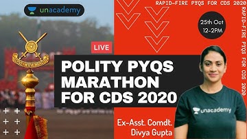 Polity PYQs Rapidfire Marathon for UPSC CDS 2020 | Polity for CDS 2020 | Ex-Asst. Comdt. Divya Gupta