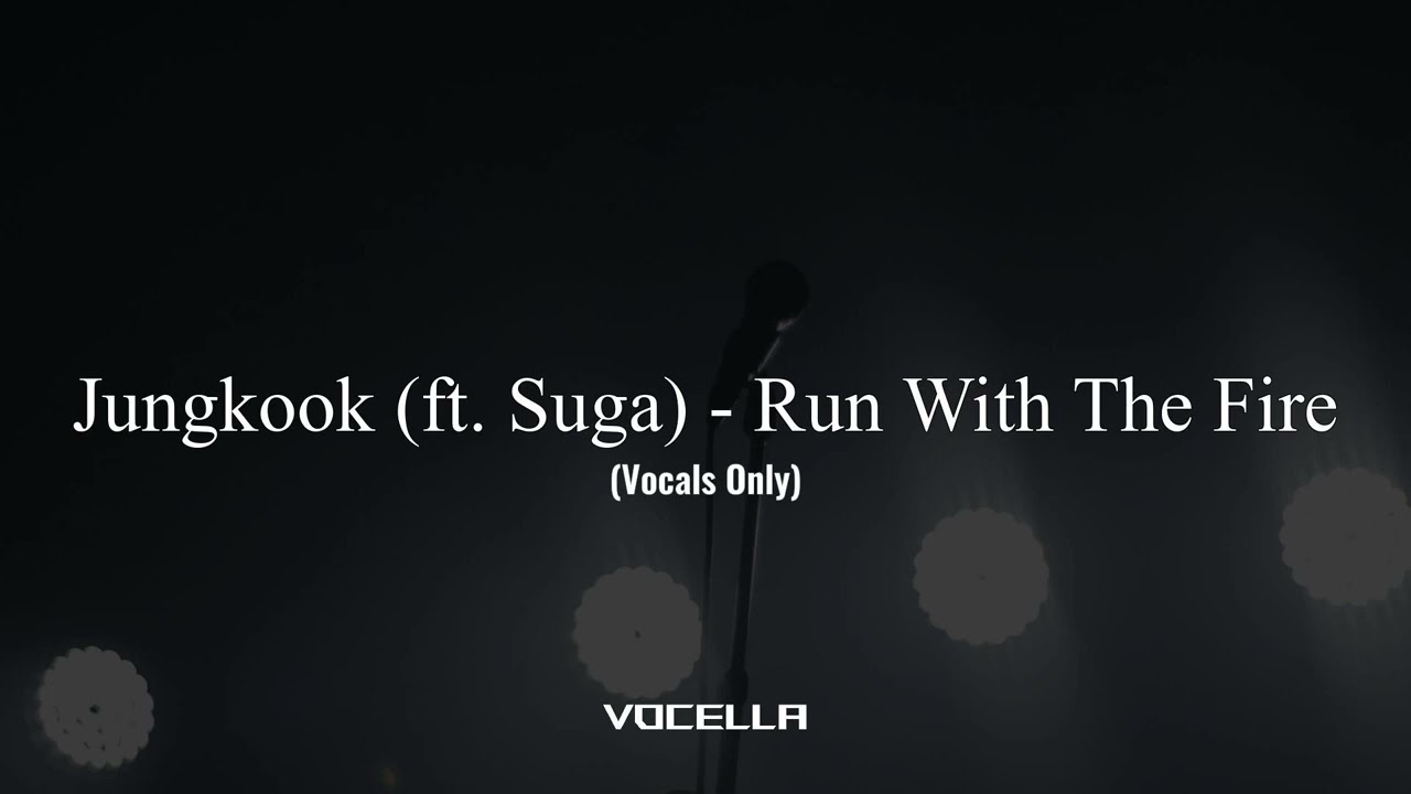 Jungkook (ft. Suga) - Run With The Fire (Acapella/Vocals Only)