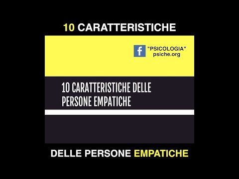 10 CARATTERISTICHE DELLE PERSONE EMPATICHE [psiche.org]