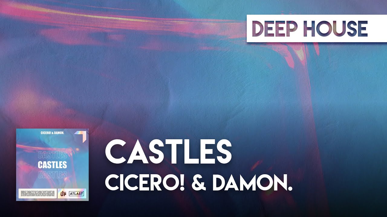 Watch Deep House | CICERO! & Damon. - Castles on YouTube Watch Deep House | CICERO! & Damon. - Castles on YouTube