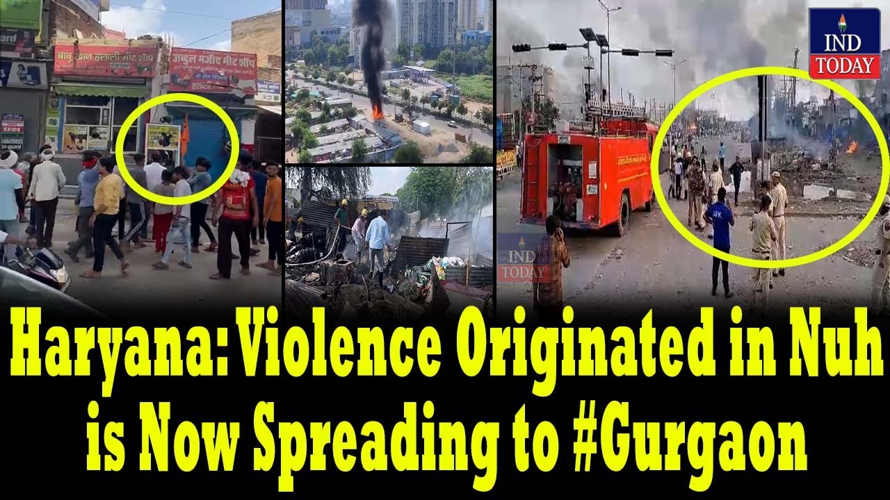 Haryana: Violence Originated in Nuh is Now Spreading to 