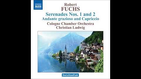 Robert Fuchs (1847-1927) : Serenade No. 1 in D major for string orchestra Op. 9 (ca. 1874)
