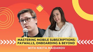 Mastering Mobile Subscriptions: Paywalls, Onboarding & Beyond, UGC Byte Talks with Nikita Maidanov screenshot 3