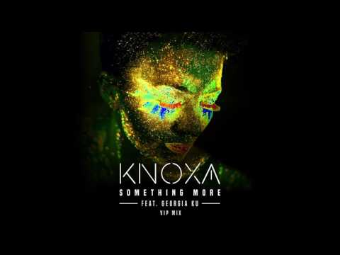 KNOXA - Something More Feat. Georgia Ku (VIP Mix) [Cover Art]