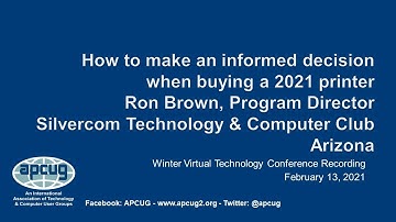 Make an informed decision when buying a 2021 Printer, Ron Brown -   APCUG VTC 2-12-21